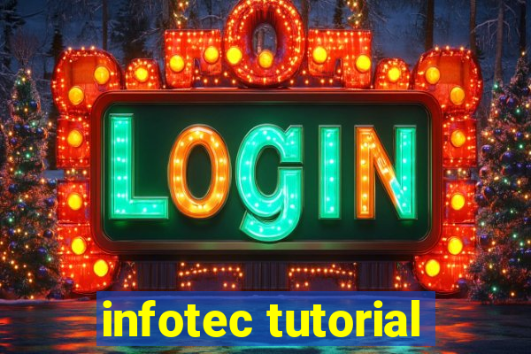 infotec tutorial